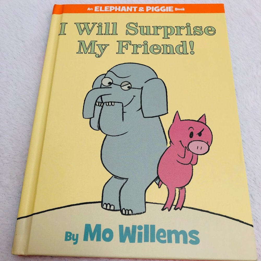 Elephant and Piggie Book I Will Surprise My Friend